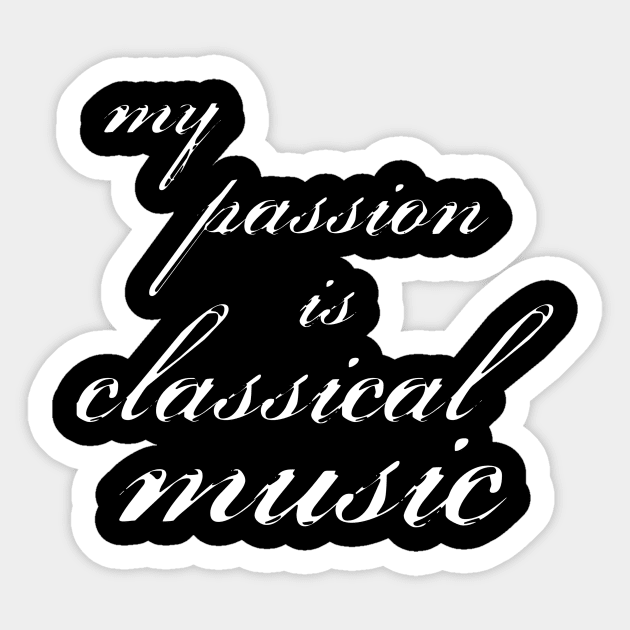 my passion is classical music Sticker by SpassmitShirts